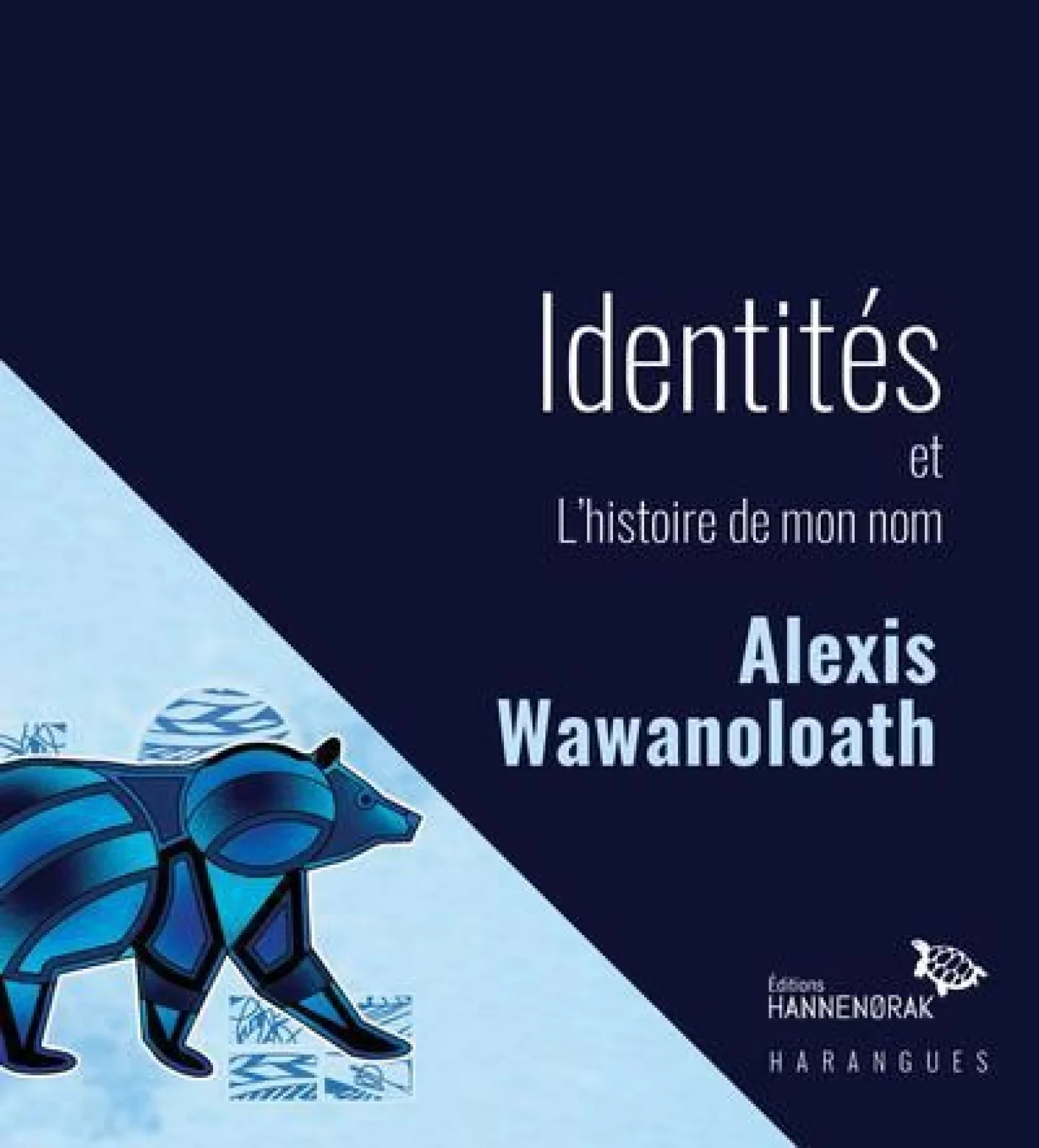 Couverture d'Identités/Histoire de mon nom d'Alexis Wawanoloath